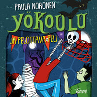 Yökoulu ja pelottava peli - Paula Noronen