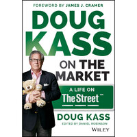 Doug Kass on the Market: A Life on TheStreet - James J Cramer, Douglas A. Kass