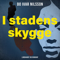 I stadens skygge - Bo Ivar Nilsson