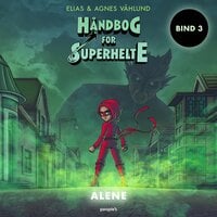 Håndbog for superhelte 3: Alene - Agnes Våhlund, Elias Våhlund