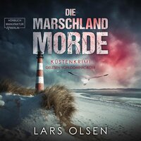 Die Marschland-Morde: Küstenkrimi - Lars Olsen