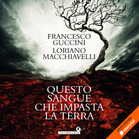 Questo sangue che impasta la terra - Loriano Macchiavelli, Francesco Guccini
