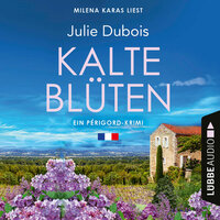 Kalte Blüten: Ein Périgord-Krimi - Julie Dubois