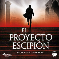 El proyecto Escipión - Roberto Villarreal