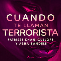 Cuando te llaman terrorista - Asha Bandele, Patrisse Khan-Cullors
