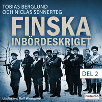 Finska inbördeskriget del 2 - Niclas Sennerteg, Tobias Berglund