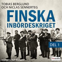 Finska inbördeskriget del 1 - Niclas Sennerteg, Tobias Berglund