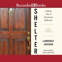 Shelter: A Black Tale of Homeland, Baltimore - Lawrence Jackson