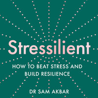 Stressilient - Dr Sam Akbar