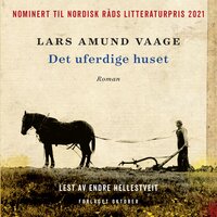 Det uferdige huset - Lars Amund Vaage