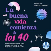 La buena vida comienza a los 40 - Lindsay Mead