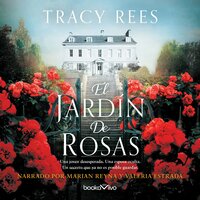 El jardín de rosas (The Rose Garden) - Tracy Rees