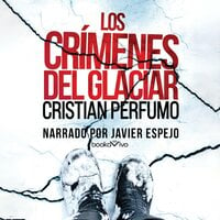 Los crímenes del glaciar (Crimes of the Glacier) - Cristian Perfumo