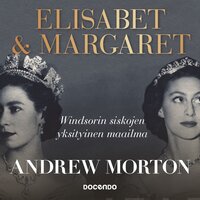 Elisabet & Margaret: Windsorin siskojen yksityinen maailma - Andrew Morton