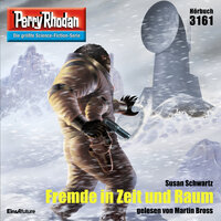 Perry Rhodan 3161: Fremde in Zeit und Raum: Perry Rhodan-Zyklus "Chaotarchen" - Susan Schwartz