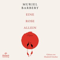 Eine Rose allein - Muriel Barbery