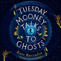 Tuesday Mooney Talks To Ghosts - Kate Racculia