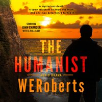 The Humanist - Audio Drama - WERoberts