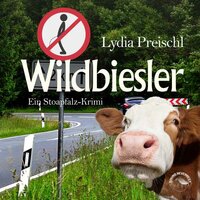 Wildbiesler: Stoapfalz-Krimis - Lydia Preischl