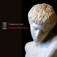 Il tempo della bellezza - Umberto Curi