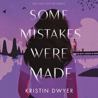 Some Mistakes Were Made - Kristin Dwyer