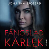 Fängslad kärlek - Johanna Sjöberg
