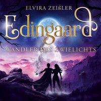 Edingaard: Wandler des Zwielichts - Elvira Zeißler