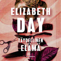 Täydellinen elämä - Elizabeth Day