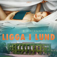 Ligga i Lund - erotisk novell - B.J. Hermansson
