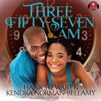 Three Fifty-Seven A.M.: Timing Is Everything - Kendra Norman-Bellamy, Hank Stewart