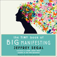 The Tiny Book of Big Manifesting - Jeffrey Segal