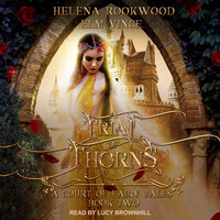 A Trial of Thorns: A Fae Beauty and the Beast Retelling - Elm Vince, Helena Rookwood