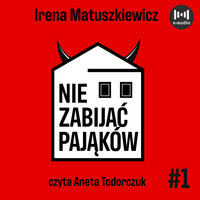 Nie zabijać pająków - Irena Matuszkiewicz
