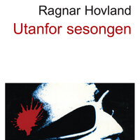 Utanfor sesongen - Ragnar Hovland