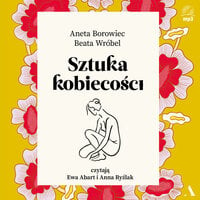 Sztuka kobiecości - Beata Wróbel, Aneta Borowiec