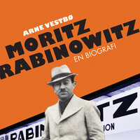 Moritz Rabinowitz - En biografi - Arne Vestbø