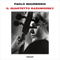 Il quartetto Razumovsky - Paolo Maurensig