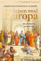 Rejsen mod Europa - De første 10.000 år - Jakob Danneskiold-Samsøe