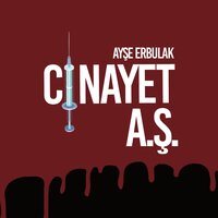 Cinayet A.Ş. - Ayşe Erbulak