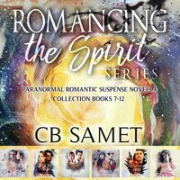 Romancing the Spirit Series: Paranormal Romantic Suspense Novella Collection Books 7-12 - CB Samet