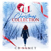 Christmas Collection: Three Magical Romantic Suspense Novellas - CB Samet