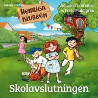Hemliga klubben 1 – Skolavslutningen - Johanna Schreiber, Frida Malmgren