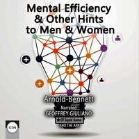 Mental Efficiency & Other Hints to Men & Women - Arnold Bennett