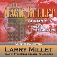 The Magic Bullet: A Minnesota Mystery - Larry Millett