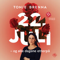 22. juli og alle dagene etterpå - Tonje Brenna
