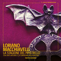 La stagione del pipistrello: con Sarti Antonio e la Compagnia della Malora - Loriano Macchiavelli