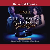 When a Savage Falls for a Good Girl - Tina J.