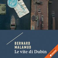 Le vite di Dubin - Bernard Malamud