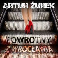 Powrotny z Wrocławia - Artur Zurek
