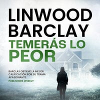 Temerás lo peor - Linwood Barclay
